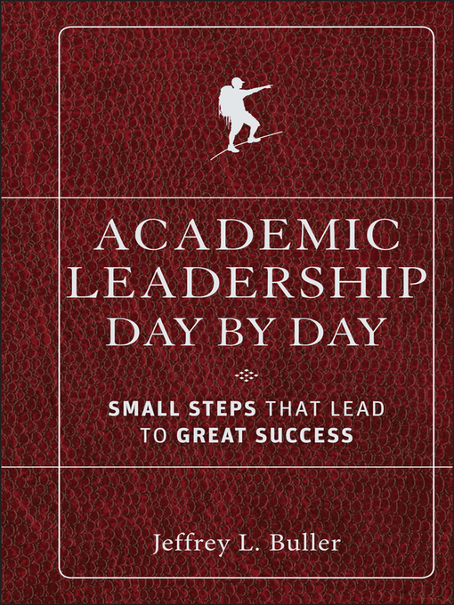 Title details for Academic Leadership Day by Day by Jeffrey L. Buller - Available